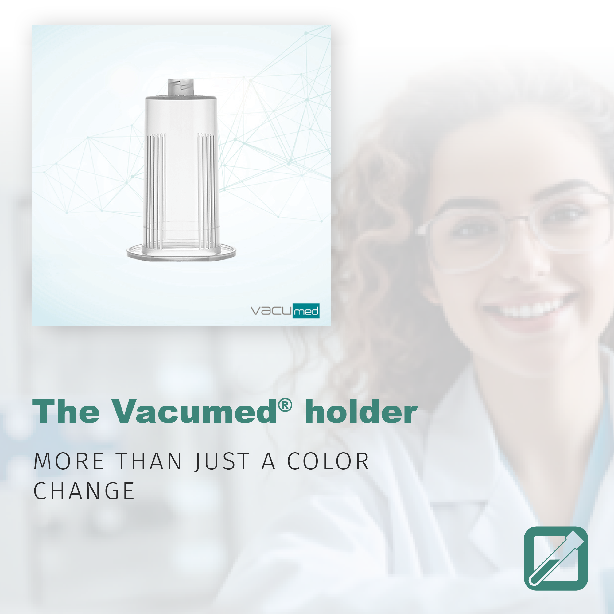 The Vacumed® holderMore than just a color change