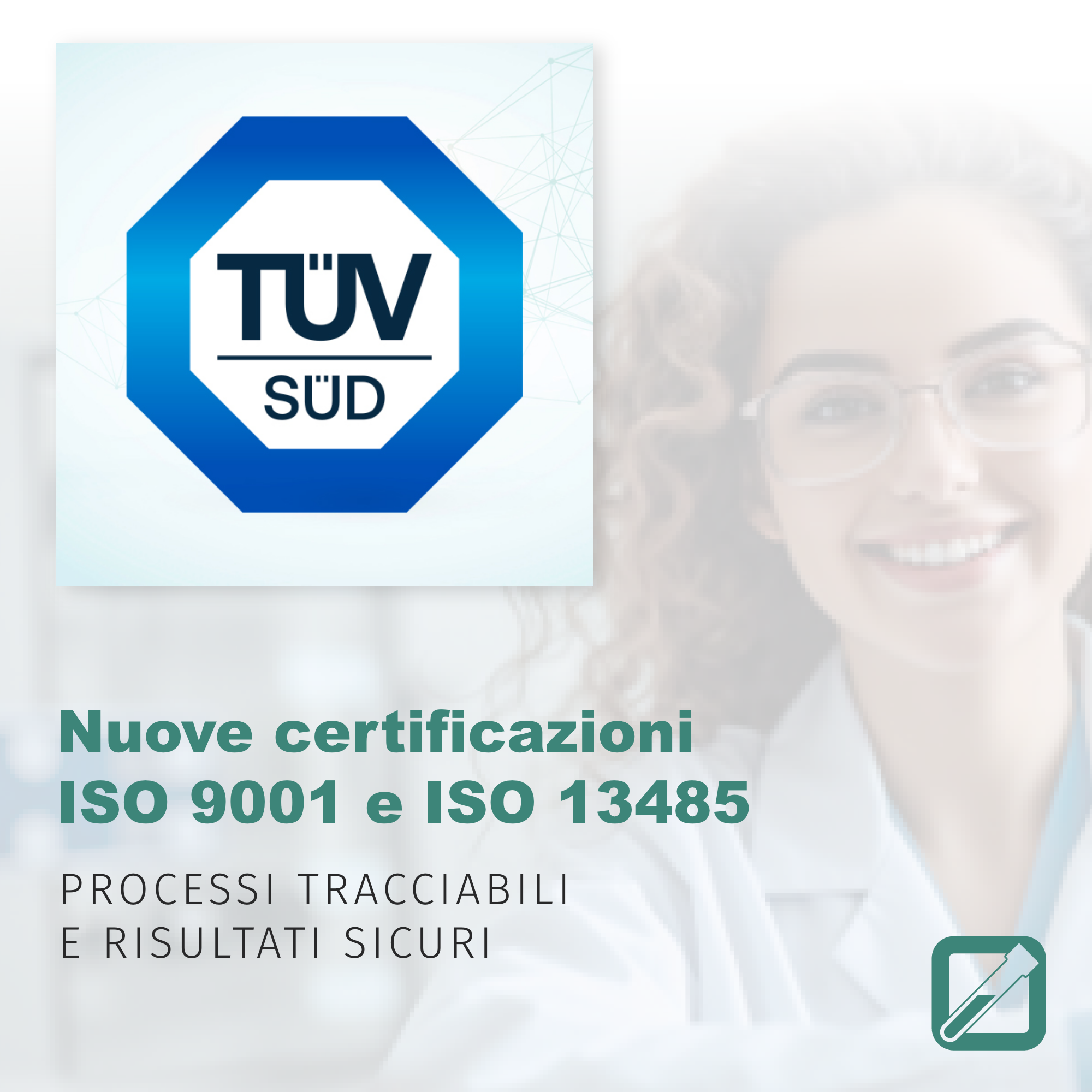 Nuove certificazioni ISO 9001 e ISO 13485: processi tracciabili e risultati sicuri